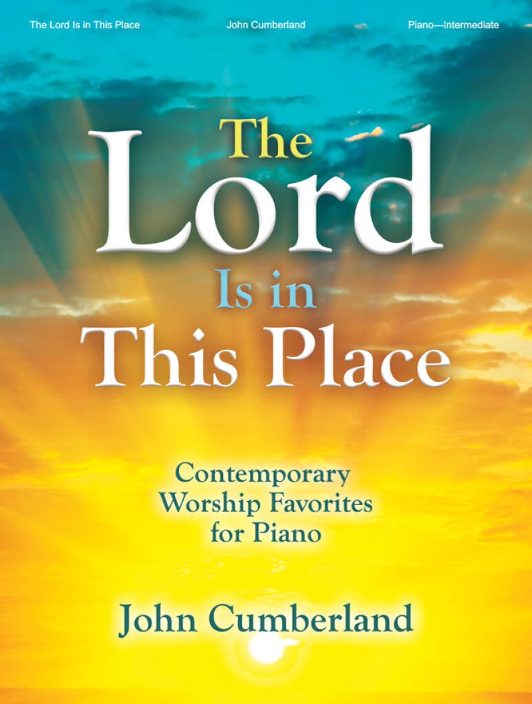 The Lord Is in This Place - Piano collection